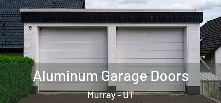  Aluminum Garage Doors Murray - UT