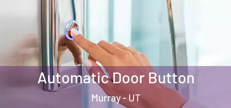 Automatic Door Button Murray - UT