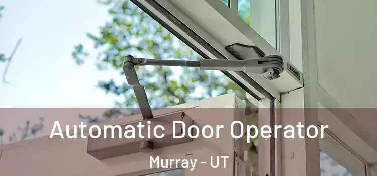 Automatic Door Operator Murray - UT