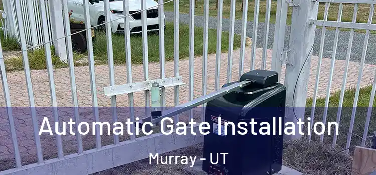 Automatic Gate Installation Murray - UT