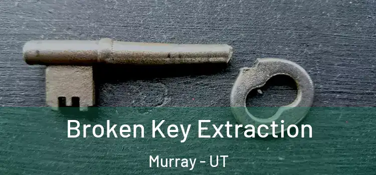  Broken Key Extraction Murray - UT