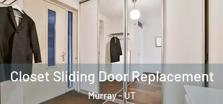 Closet Sliding Door Replacement Murray - UT