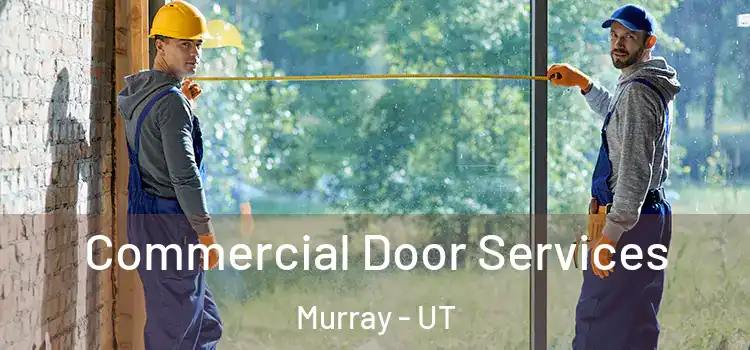 Commercial Door Services Murray - UT