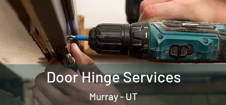 Door Hinge Services Murray - UT