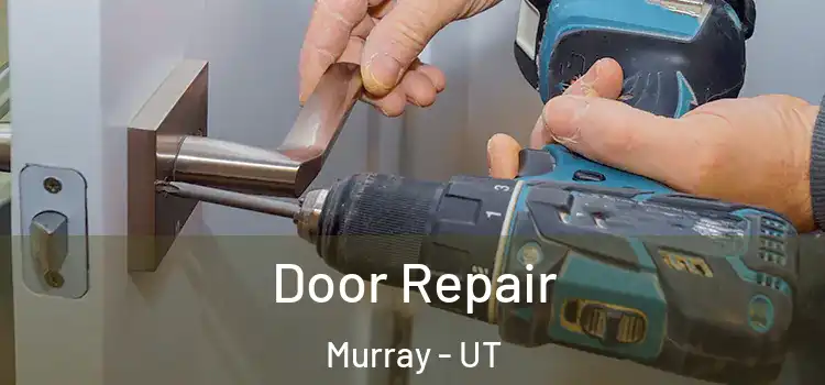Door Repair Murray - UT