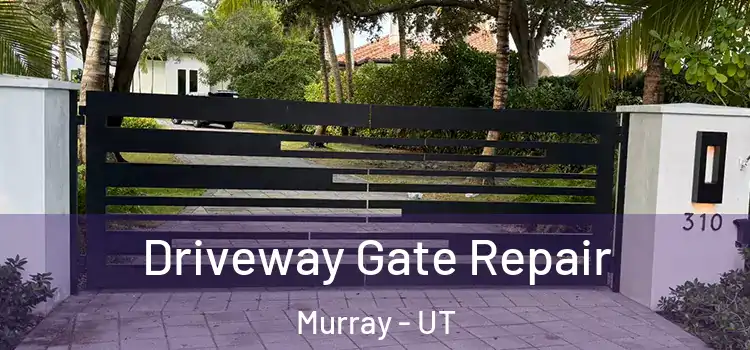 Driveway Gate Repair Murray - UT