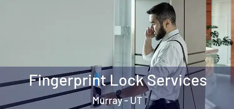  Fingerprint Lock Services Murray - UT