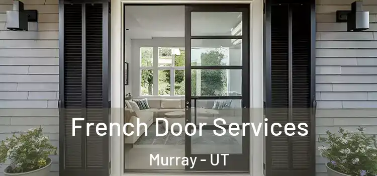  French Door Services Murray - UT