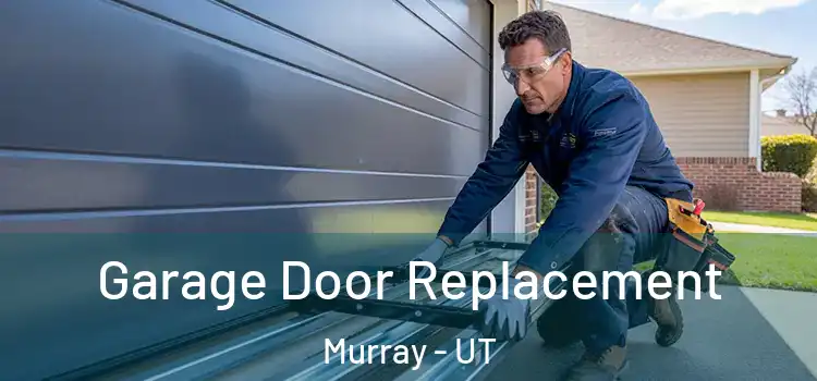  Garage Door Replacement Murray - UT