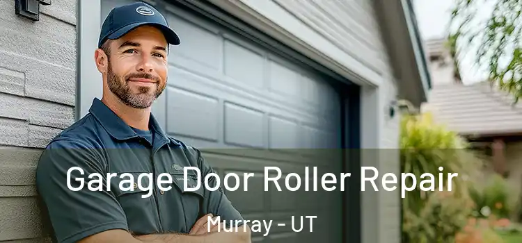  Garage Door Roller Repair Murray - UT
