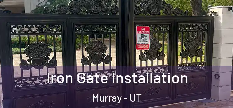  Iron Gate Installation Murray - UT