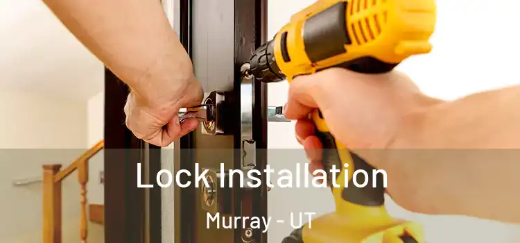 Lock Installation Murray - UT