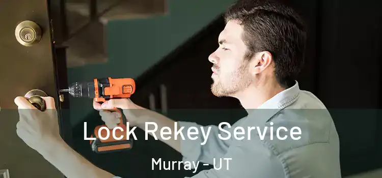 Lock Rekey Service Murray - UT