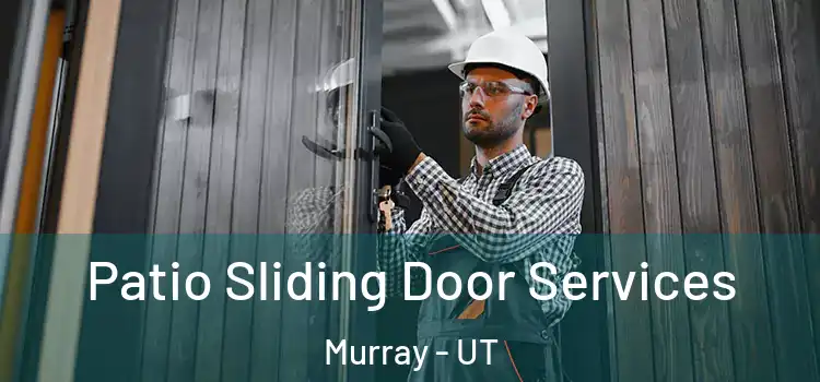 Patio Sliding Door Services Murray - UT