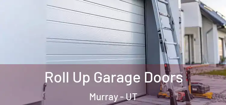  Roll Up Garage Doors Murray - UT
