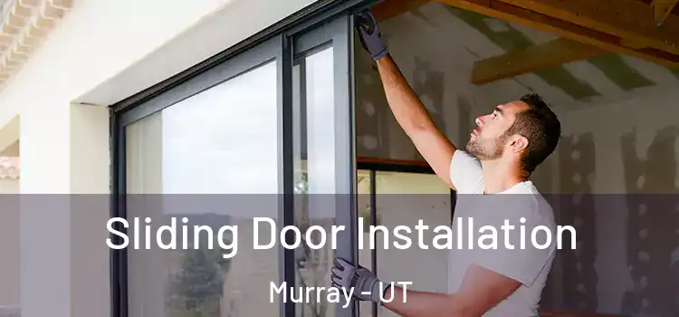  Sliding Door Installation Murray - UT