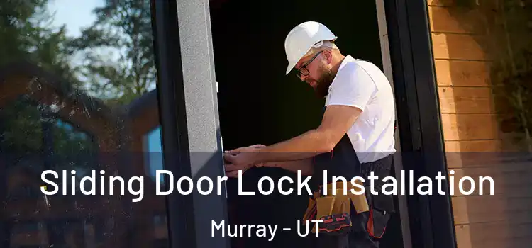 Sliding Door Lock Installation Murray - UT