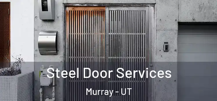 Steel Door Services Murray - UT